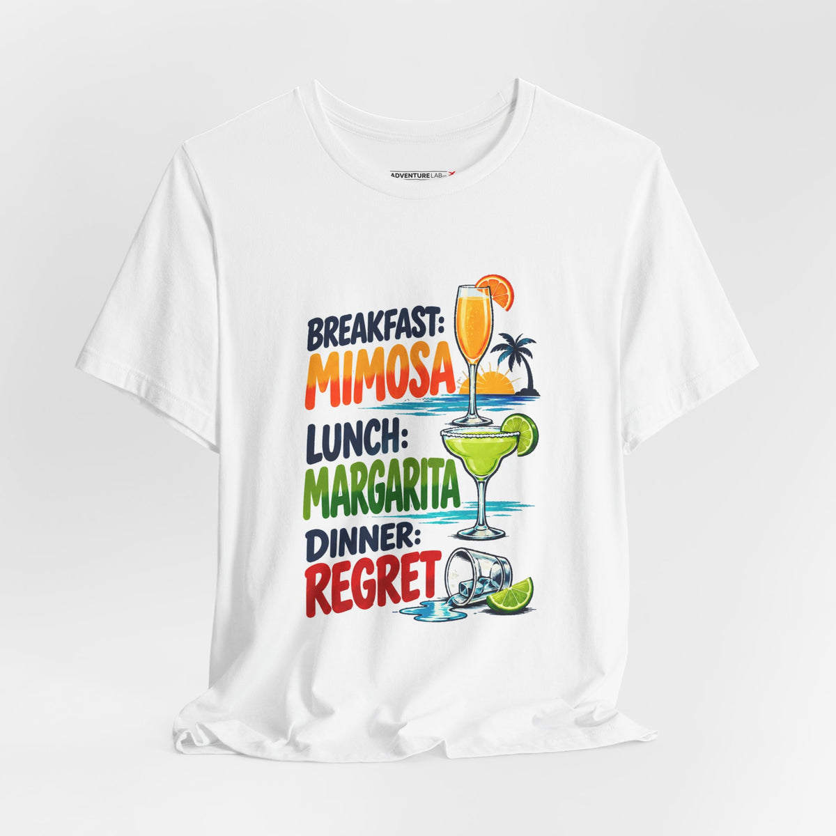 Breakfast: Mimosa. Lunch:Margarita. Dinner: Regret. T-Shirt - Funny Vacation Tee