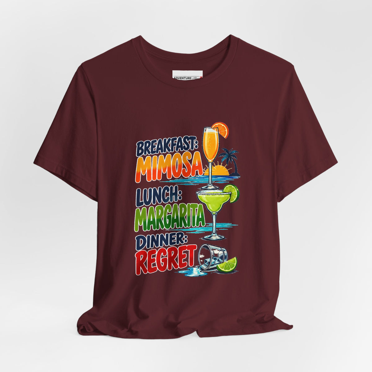 Breakfast: Mimosa. Lunch:Margarita. Dinner: Regret. T-Shirt - Funny Vacation Tee