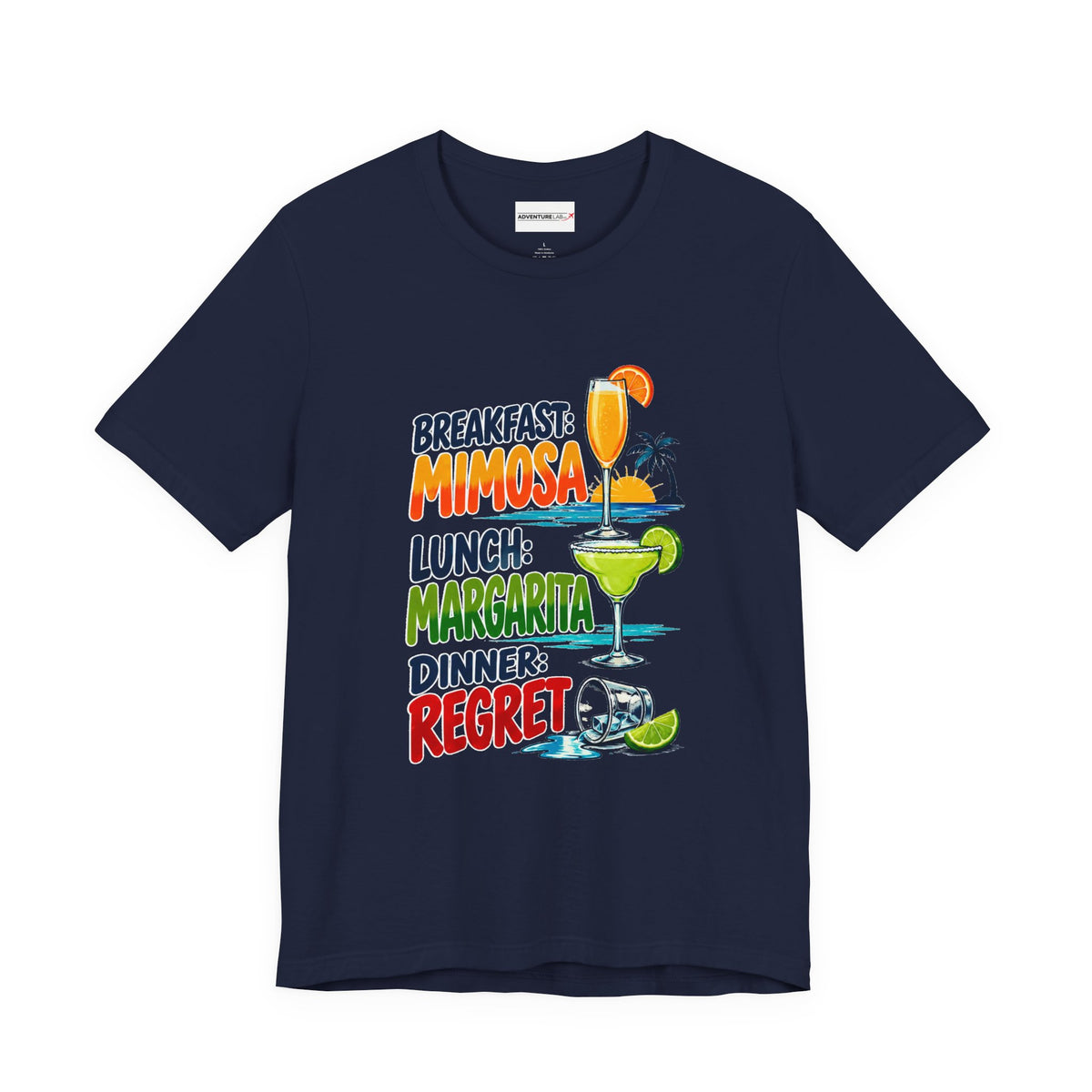 Breakfast: Mimosa. Lunch:Margarita. Dinner: Regret. T-Shirt - Funny Vacation Tee