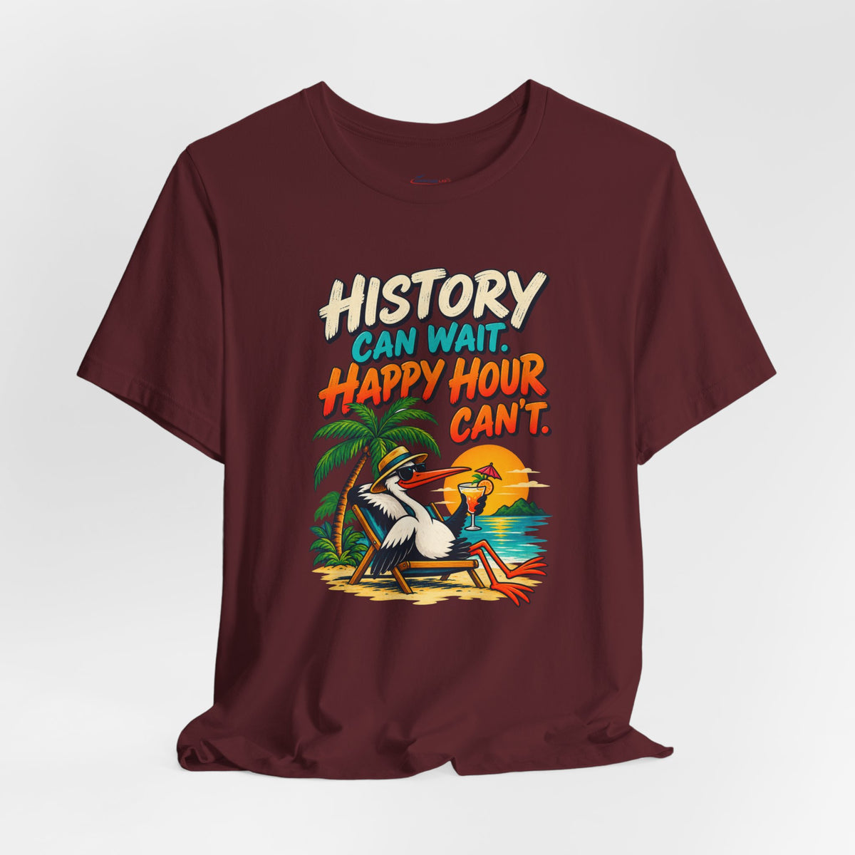 History Can Wait. Happy Hour Can’t - Lazy Traveller Vacation T-Shirt