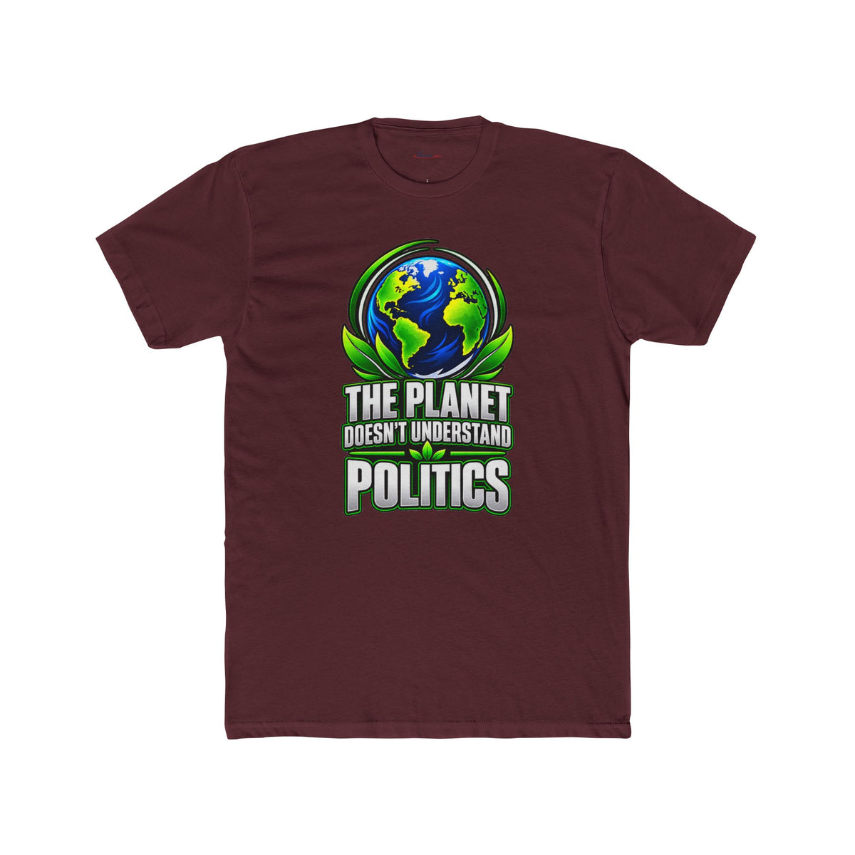 The Planet Doesn’t Understand Politics – Climate Statement T-Shirt