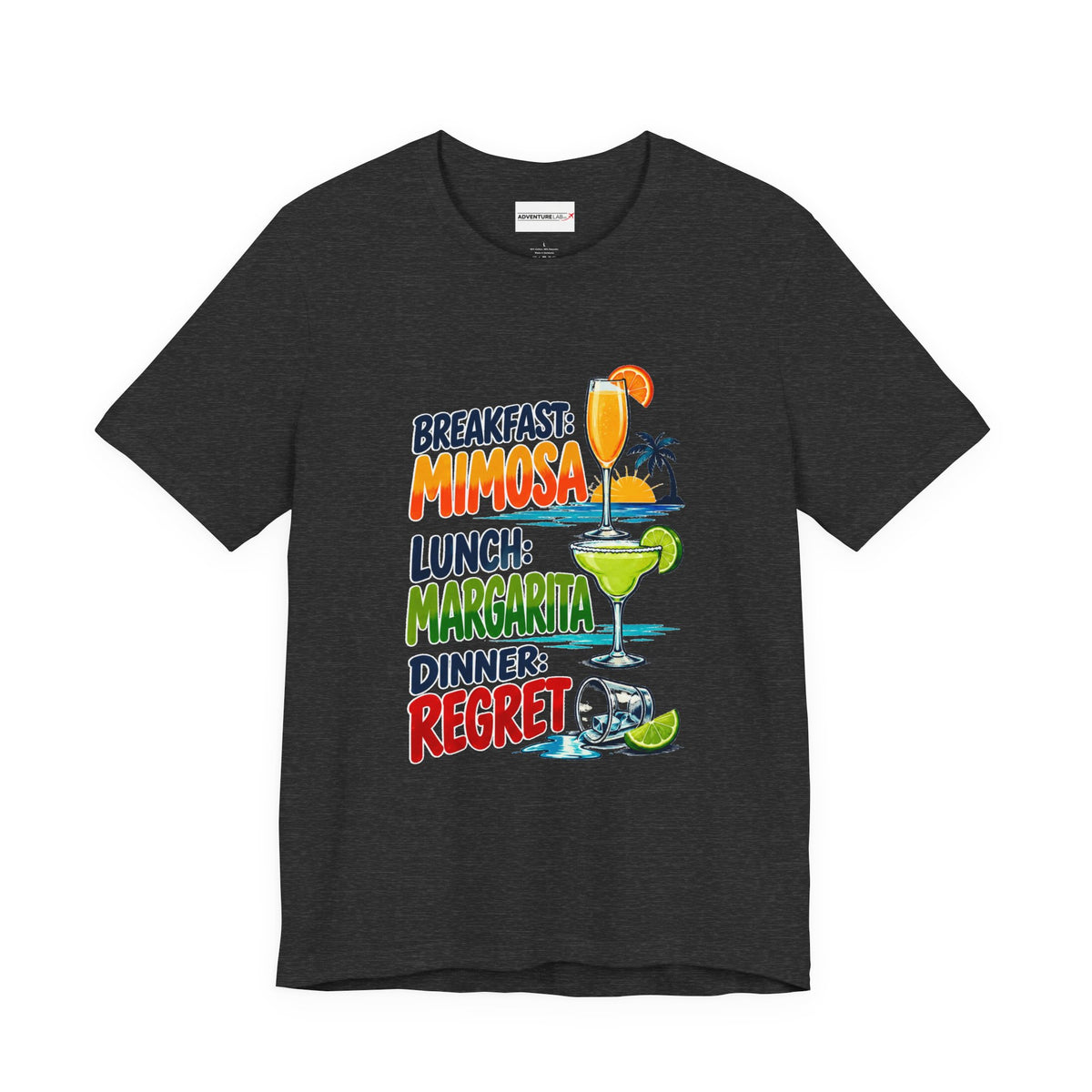 Breakfast: Mimosa. Lunch:Margarita. Dinner: Regret. T-Shirt - Funny Vacation Tee