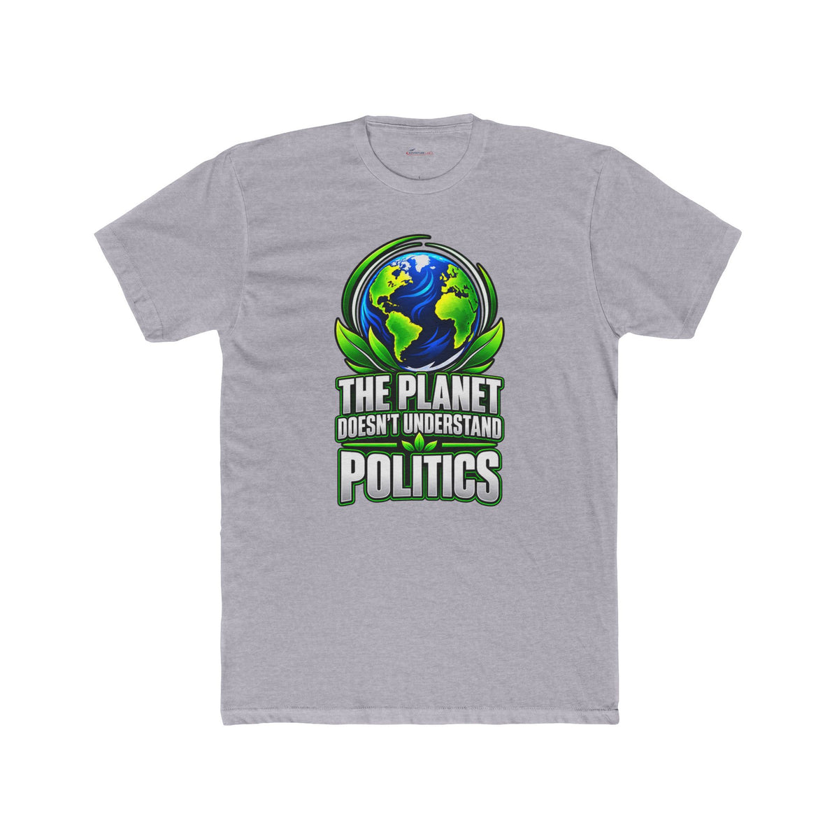 The Planet Doesn’t Understand Politics – Climate Statement T-Shirt