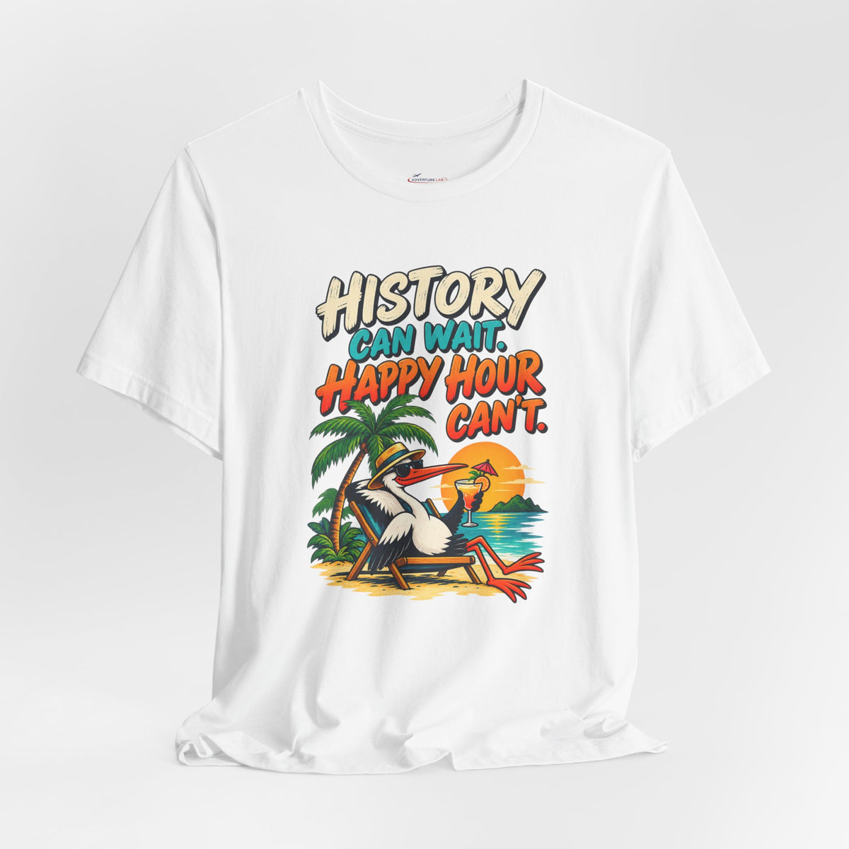 History Can Wait. Happy Hour Can’t - Lazy Traveller Vacation T-Shirt